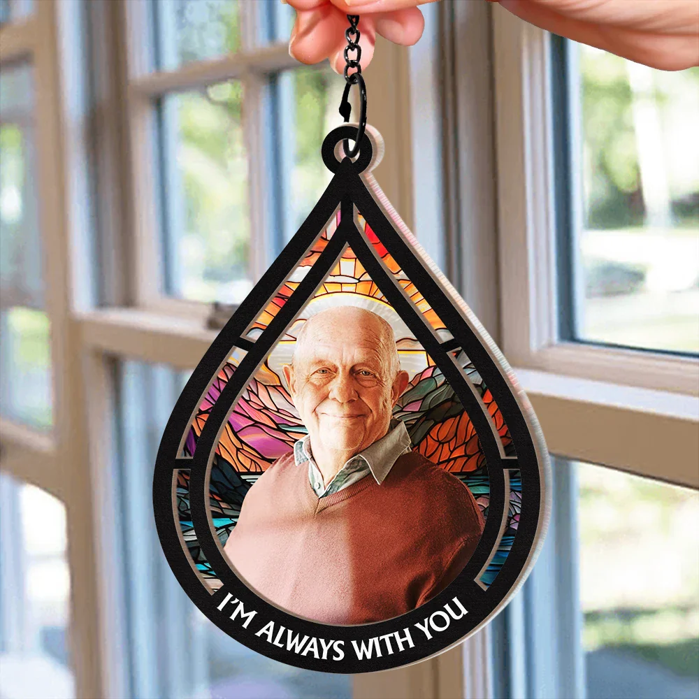 Custom Photo Memorial Always With You - Personalized Window Hanging Suncatcher Ornament - Image 2