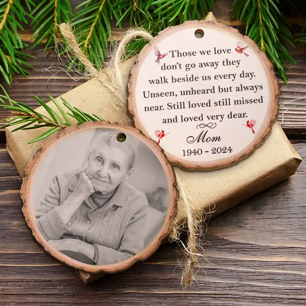 Custom Photo Memorial Black And White Those We Love Don't Go Away - Personalized Wooden Ornament Print 2 Sides - Image 6