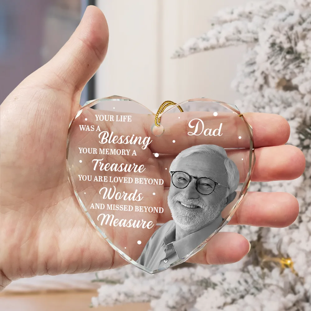 Custom Photo Memorial Grayscale Your Life Was A Blessing - Personalized Heart Shaped Glass Ornament - Image 4