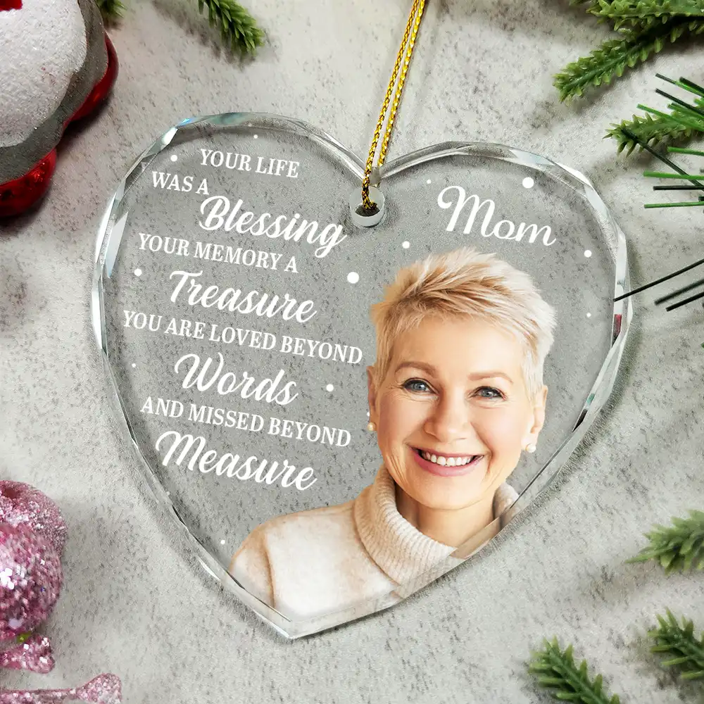 Custom Photo Memorial Grayscale Your Life Was A Blessing - Personalized Heart Shaped Glass Ornament - Image 5
