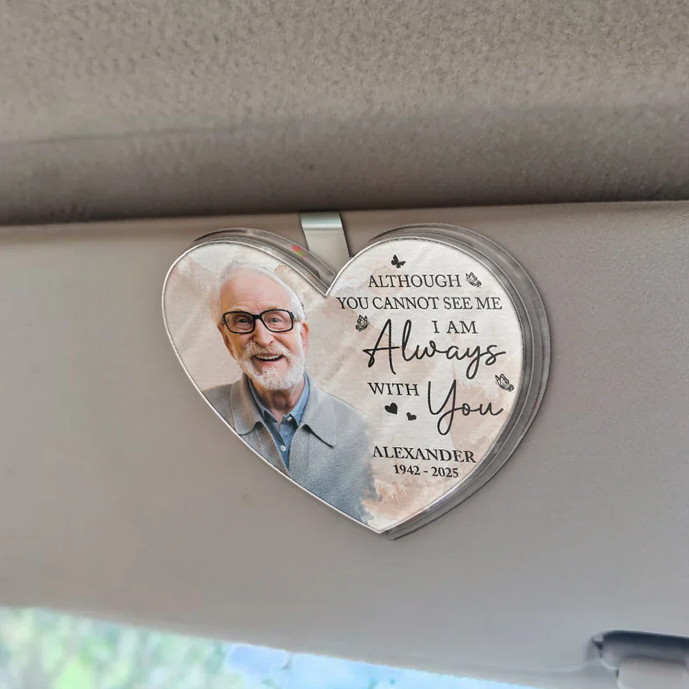 Custom Photo Memorial I Am Always With You - Personalized Custom Shaped Acrylic Car Visor Clip - Image 4