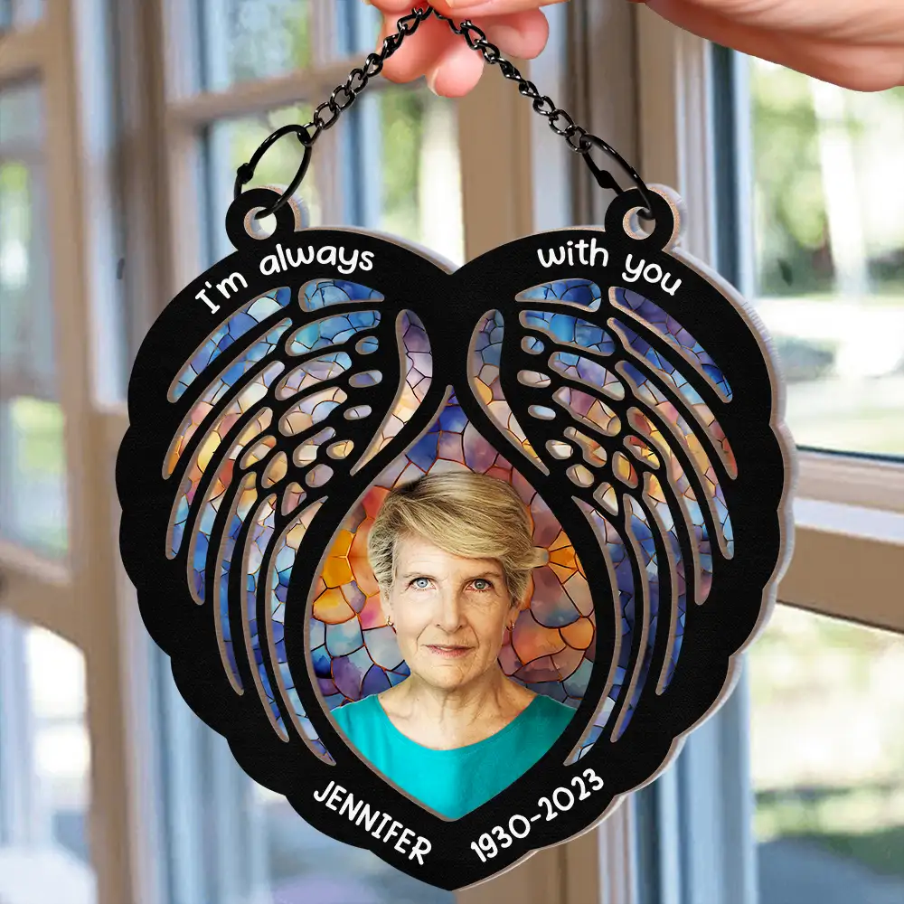 Custom Photo Memorial I'm Always With You Wings - Personalized Window Hanging Suncatcher Ornament - Image 3