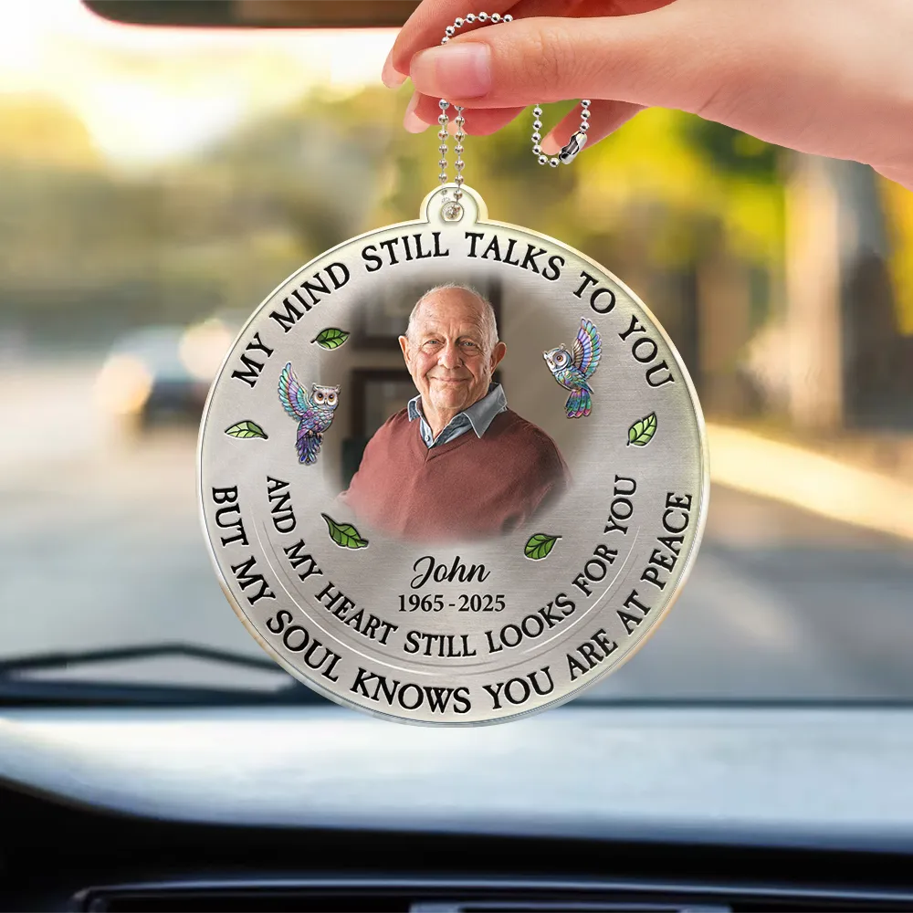 Custom Photo Memorial My Mind Still Talks To You - Personalized Acrylic Car Hanger - Image 4