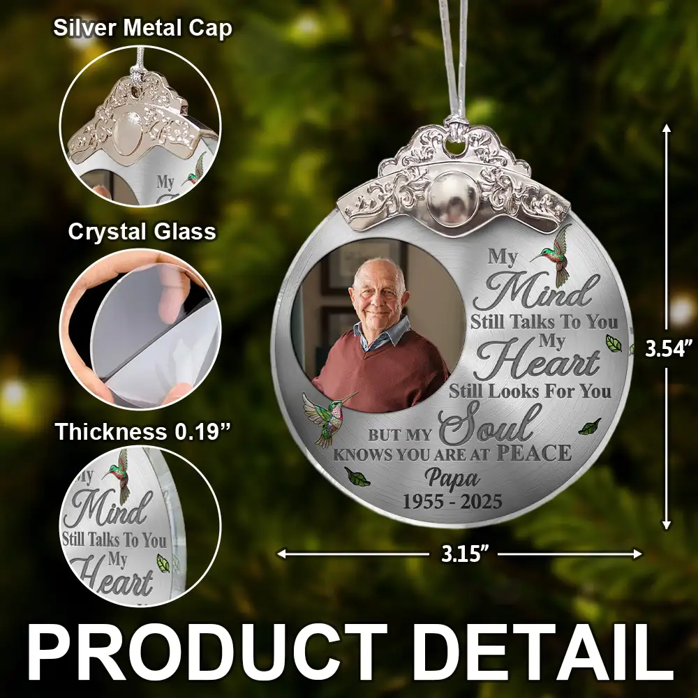 Custom Photo Memorial My Mind Still Talks To You - Personalized Glass Ornament With Silver Cap - Image 5