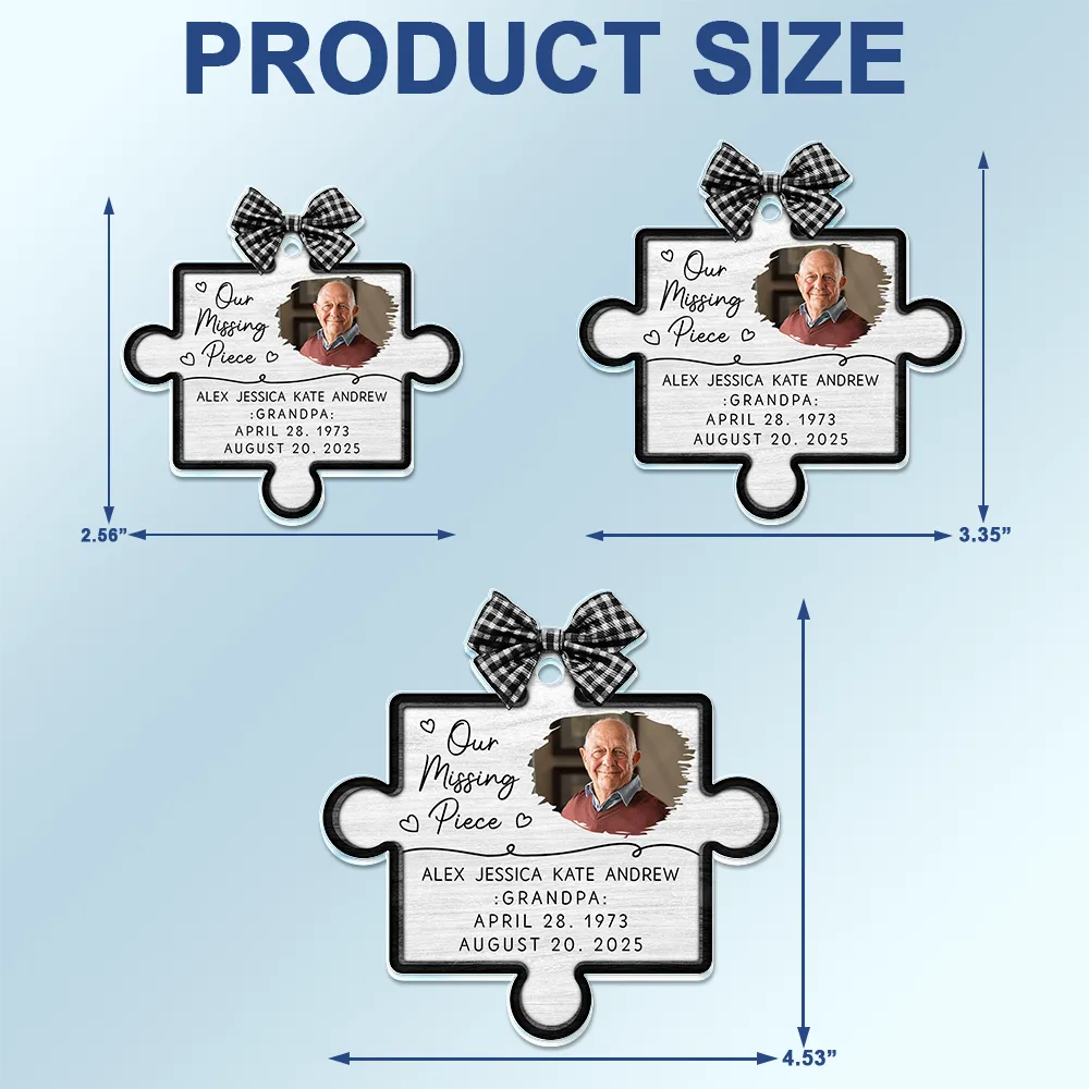 Custom Photo Memorial Our Missing Piece - Personalized Acrylic Car Hanger - Image 4
