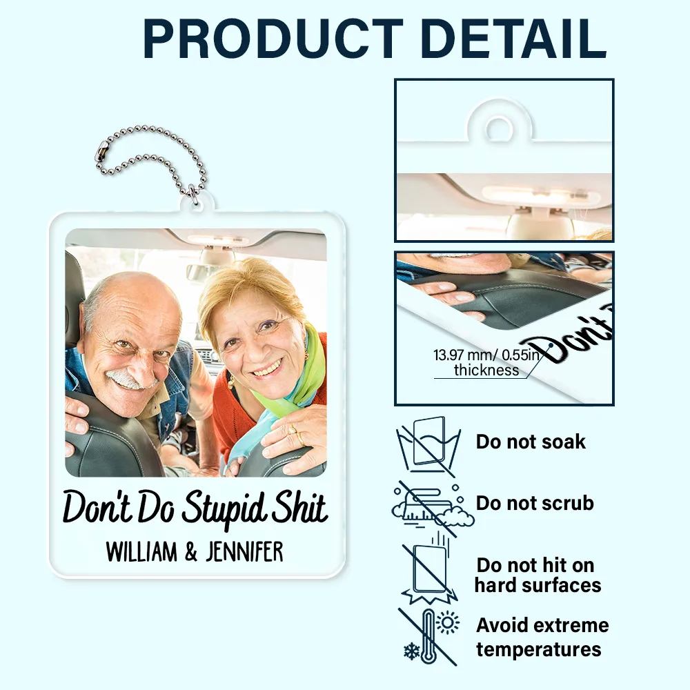 Custom Photo Mom Dad Don't Do Stupid Things - Personalized Acrylic Car Hanger - Image 5