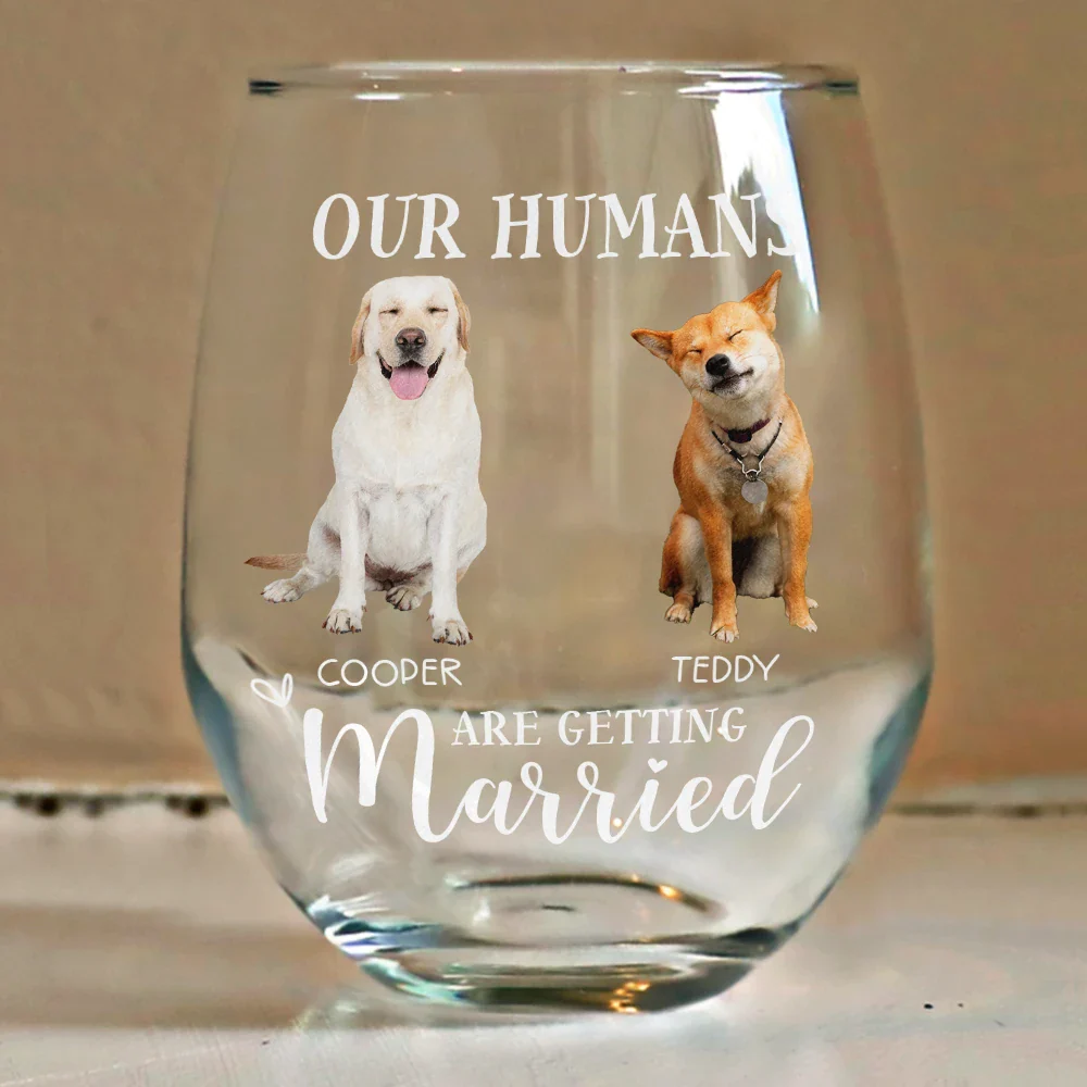 Custom Photo My Humans Are Getting Married - Personalized Stemless Wine Glass - Image 5