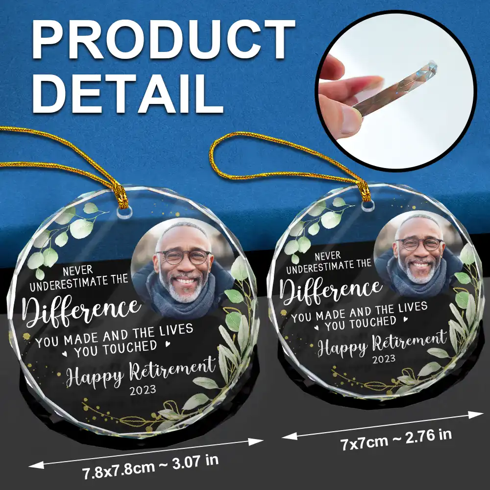 Custom Photo Never Underestimate The Difference You Made Retirement - Personalized Circle Glass Ornament - Image 6