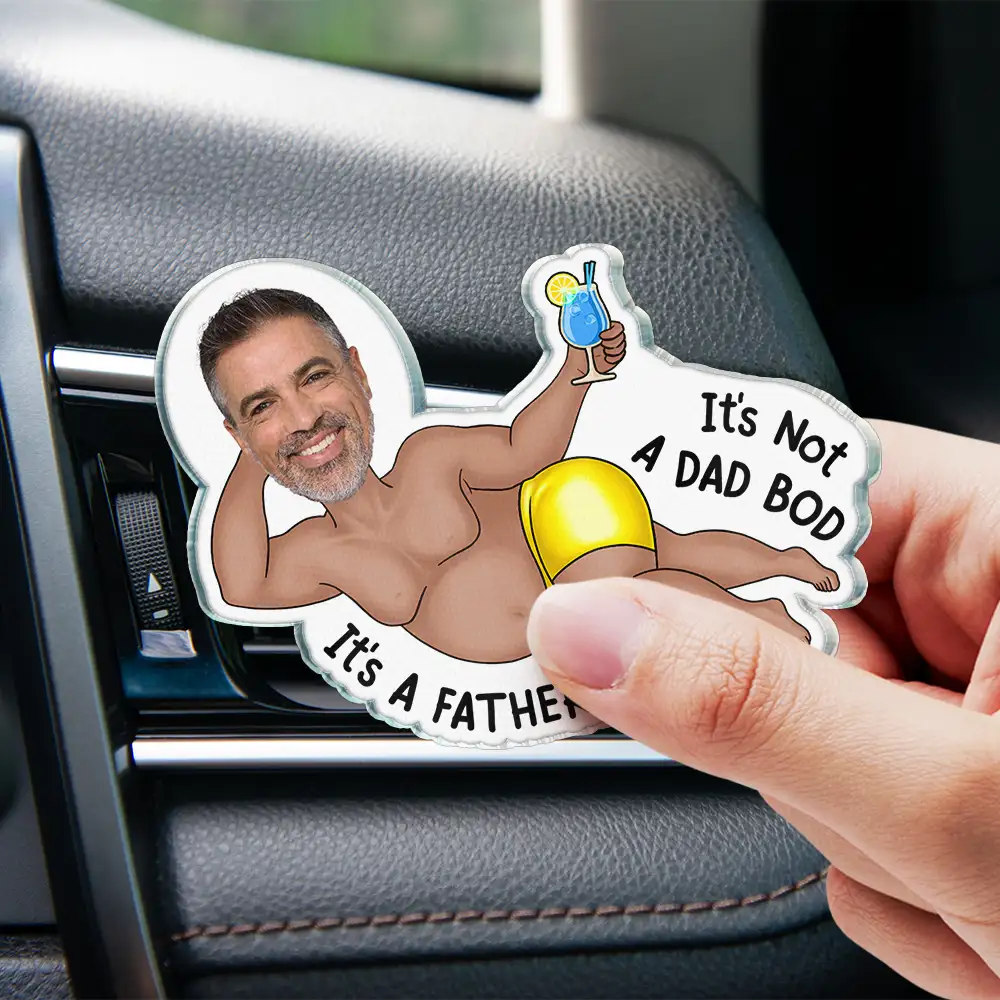 Custom Photo Not A Dad Bod - Personalized Acrylic Car Vent Clip - Image 5