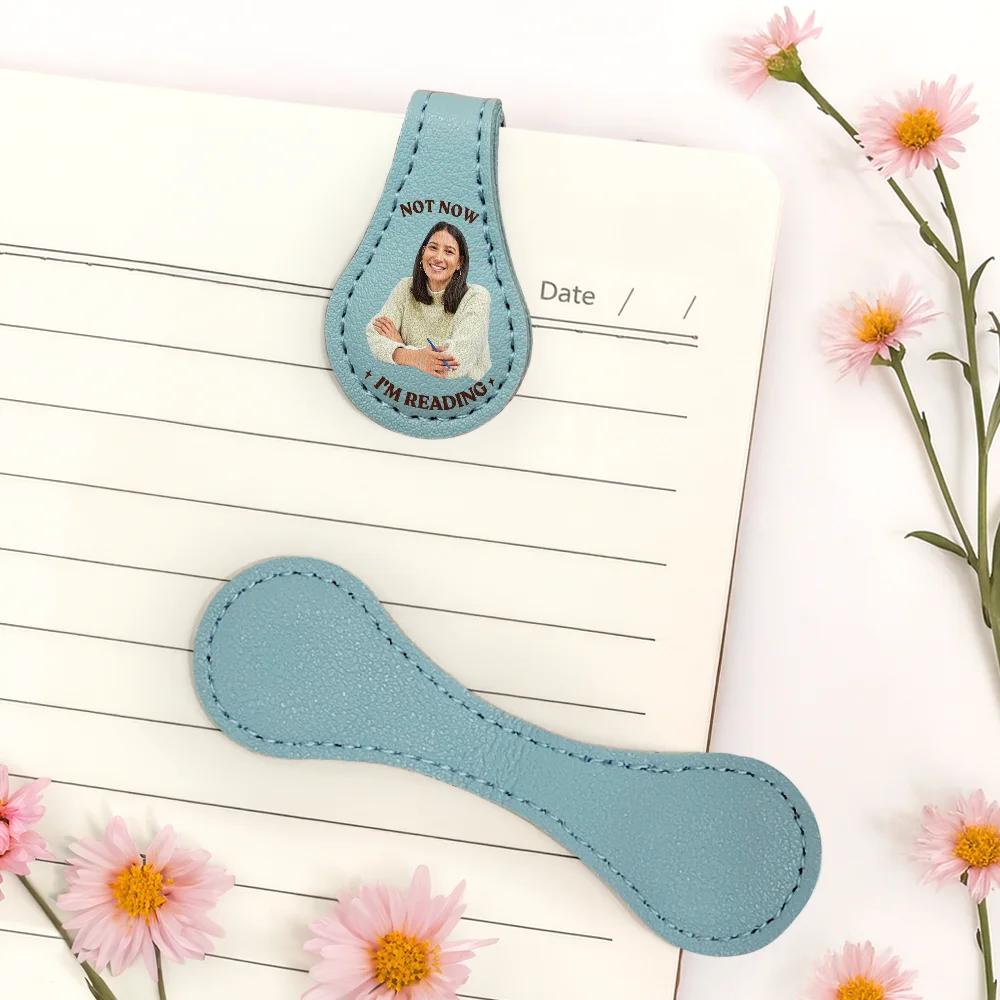 Custom Photo Not Now I Am Reading - Personalized Circle Leather Magnetic Bookmark - Image 5