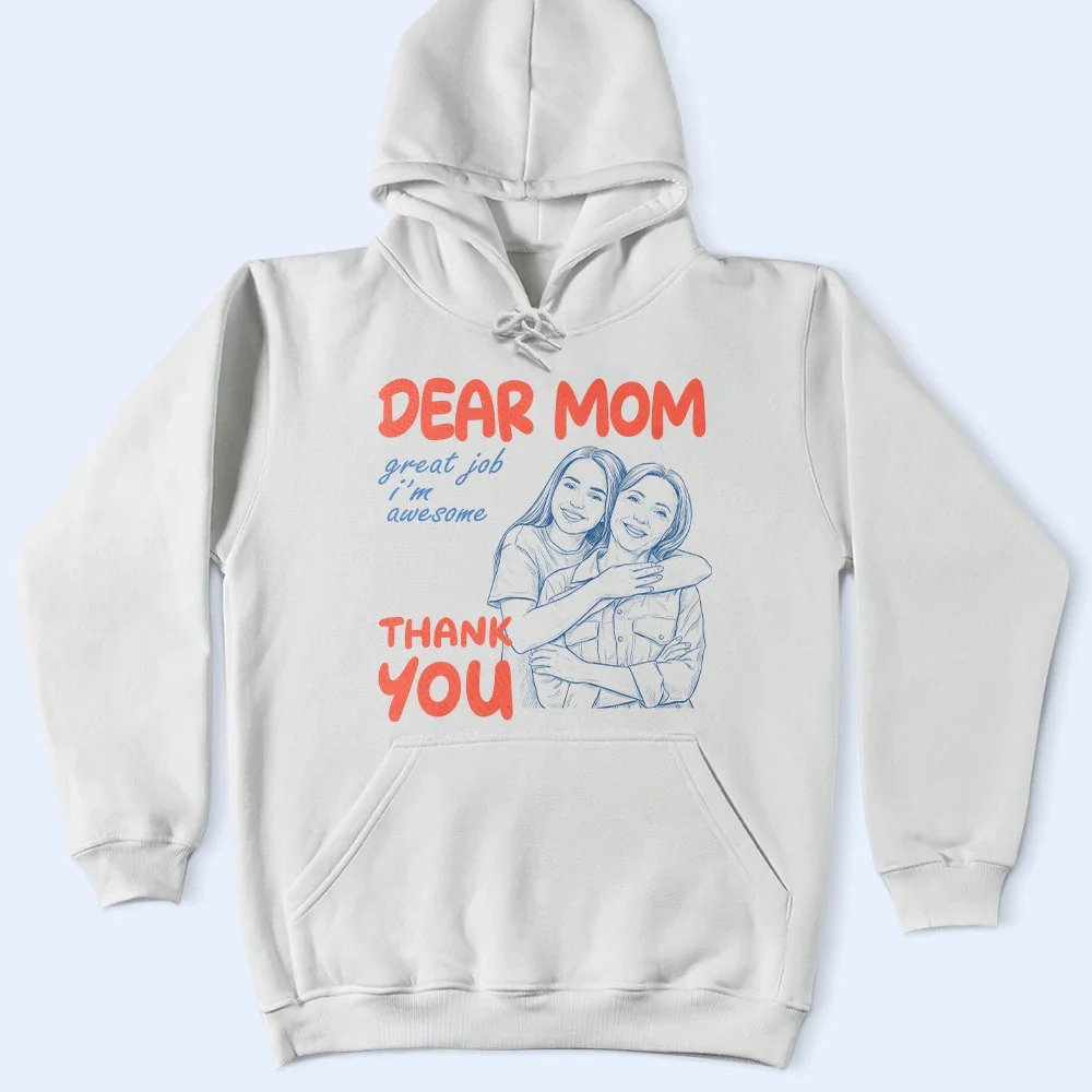 Custom Photo Outline Sketch Dear Mom Great Job We Are Awesome Thank You Retro Style - Personalized T Shirt - Image 5