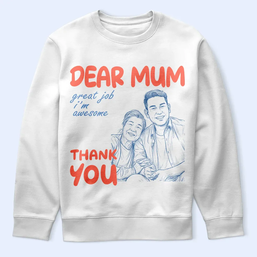 Custom Photo Outline Sketch Dear Mom Great Job We Are Awesome Thank You Retro Style - Personalized T Shirt - Image 6