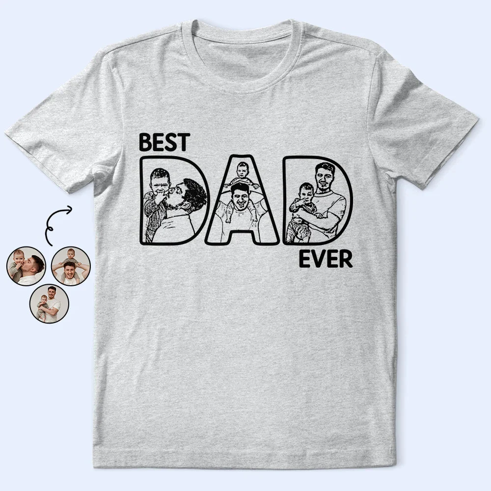 Custom Photo Pencil Drawing Best Dad Ever - Personalized T Shirt