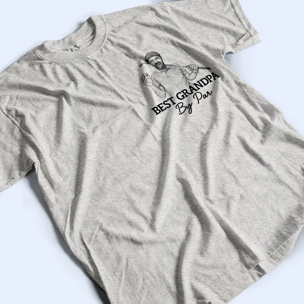 Custom Photo Pencil Sketch Best Dad By Par - Personalized T Shirt - Image 4