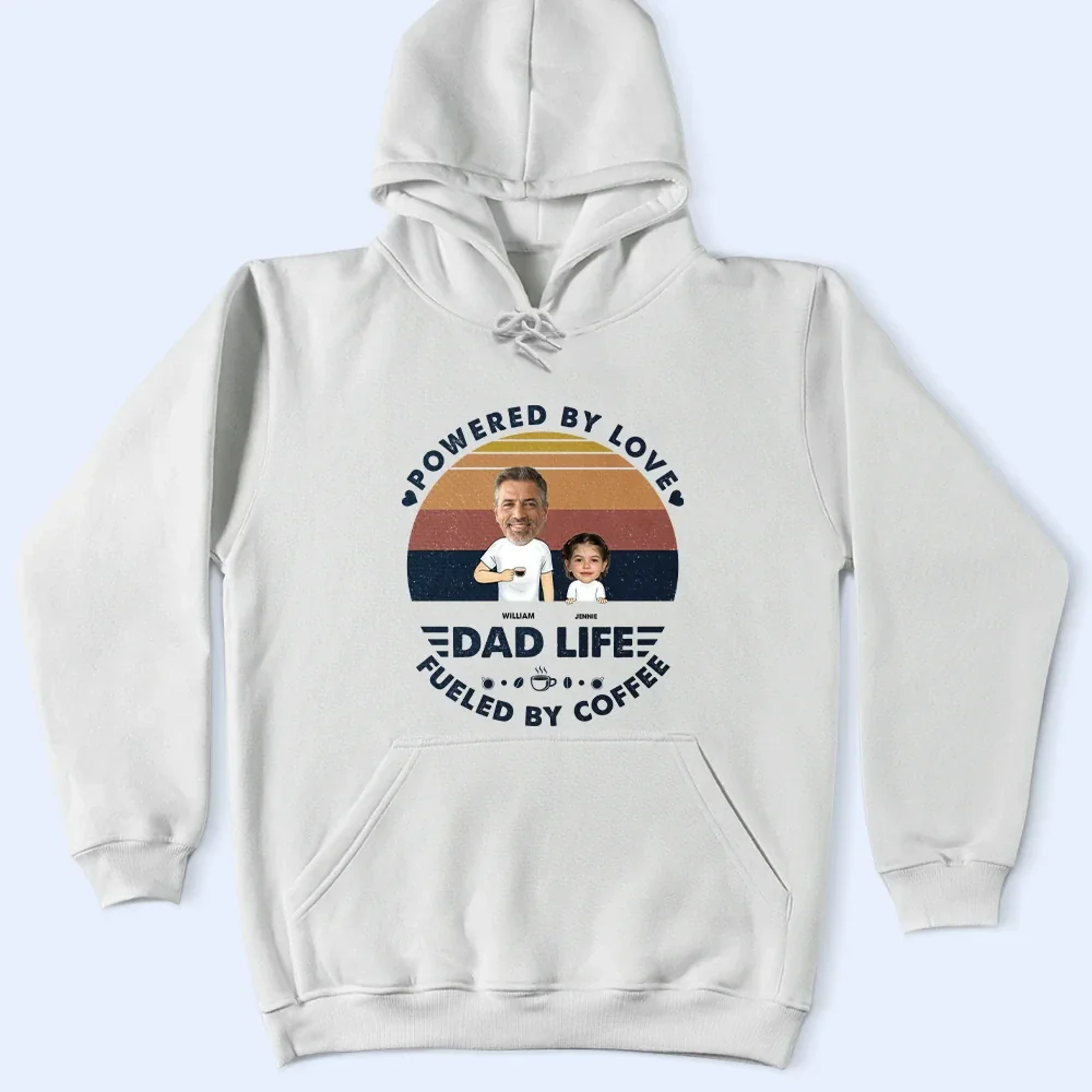 Custom Photo Powered By Love, Fueled By Coffee Dad Life - Personalized T Shirt - Image 5