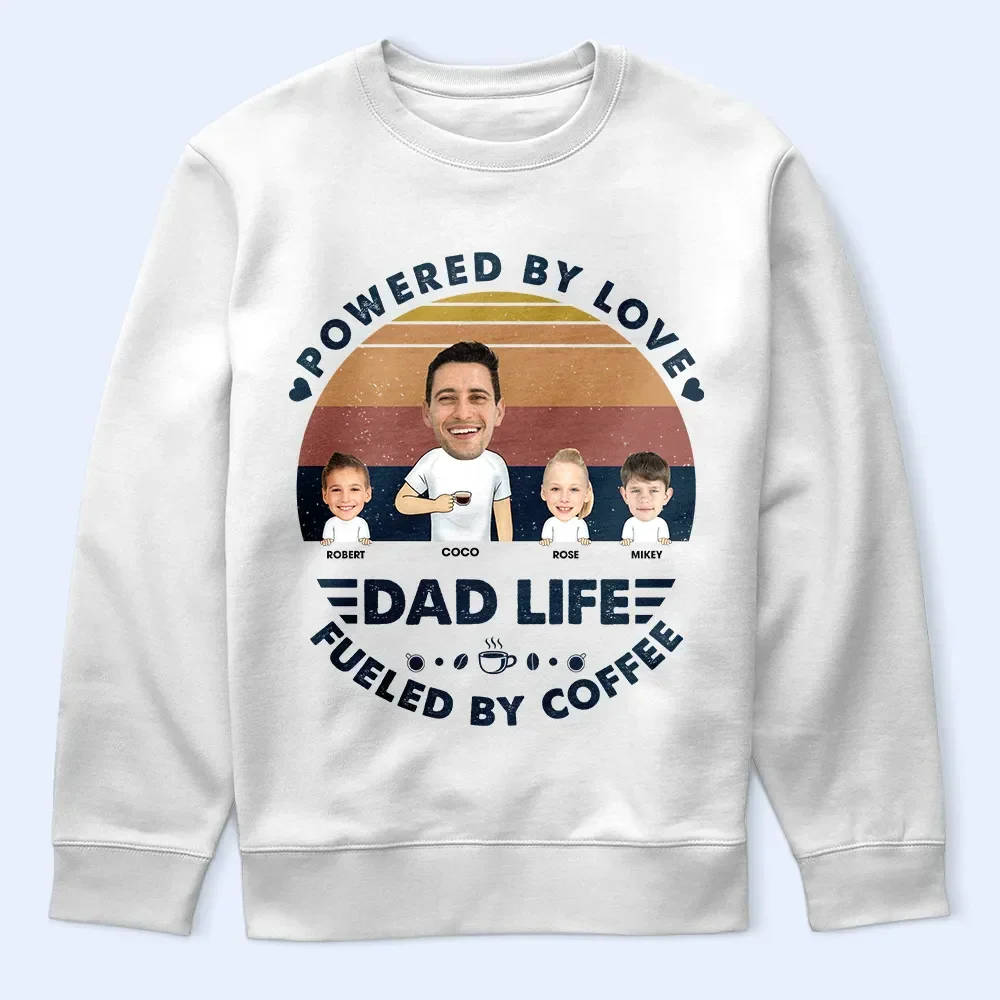 Custom Photo Powered By Love, Fueled By Coffee Dad Life - Personalized T Shirt - Image 6