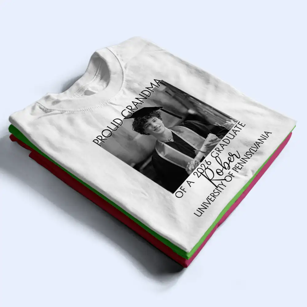 Custom Photo Proud Family Of A 2026 Graduation - Personalized T Shirt - Image 3