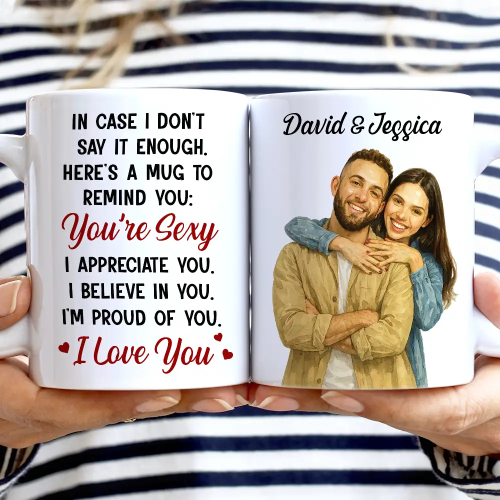 Custom Photo Realistic Watercolor Art In Case I Don't Say It Enough - Personalized White Edge-to-Edge Mug - Image 3