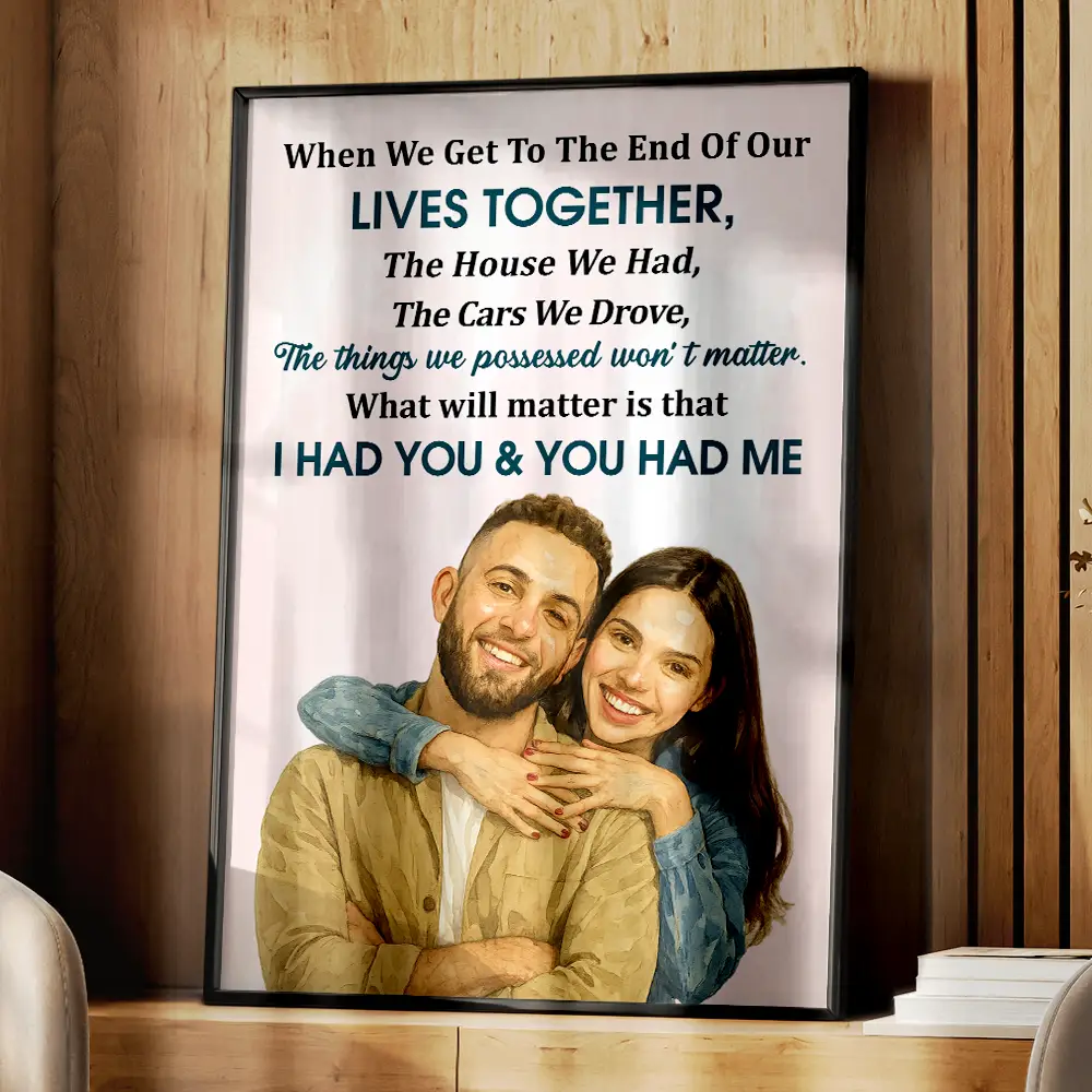 Custom Photo Realistic Watercolor Art When We Get To The End Old Couple - Personalized Poster - Image 4