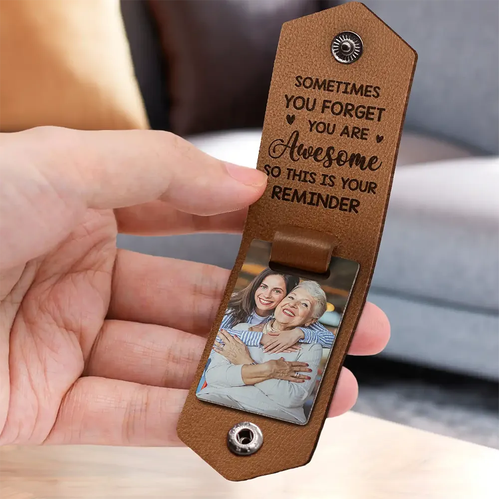 Custom Photo Sometimes You Forget You Are Awesome - Personalized Leather Photo Keychain - Image 3
