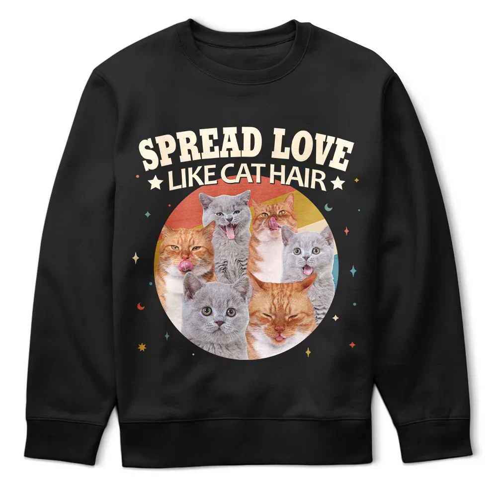 Custom Photo Spread Love Like Cat Hair Dog Hair - Personalized T Shirt - Image 6
