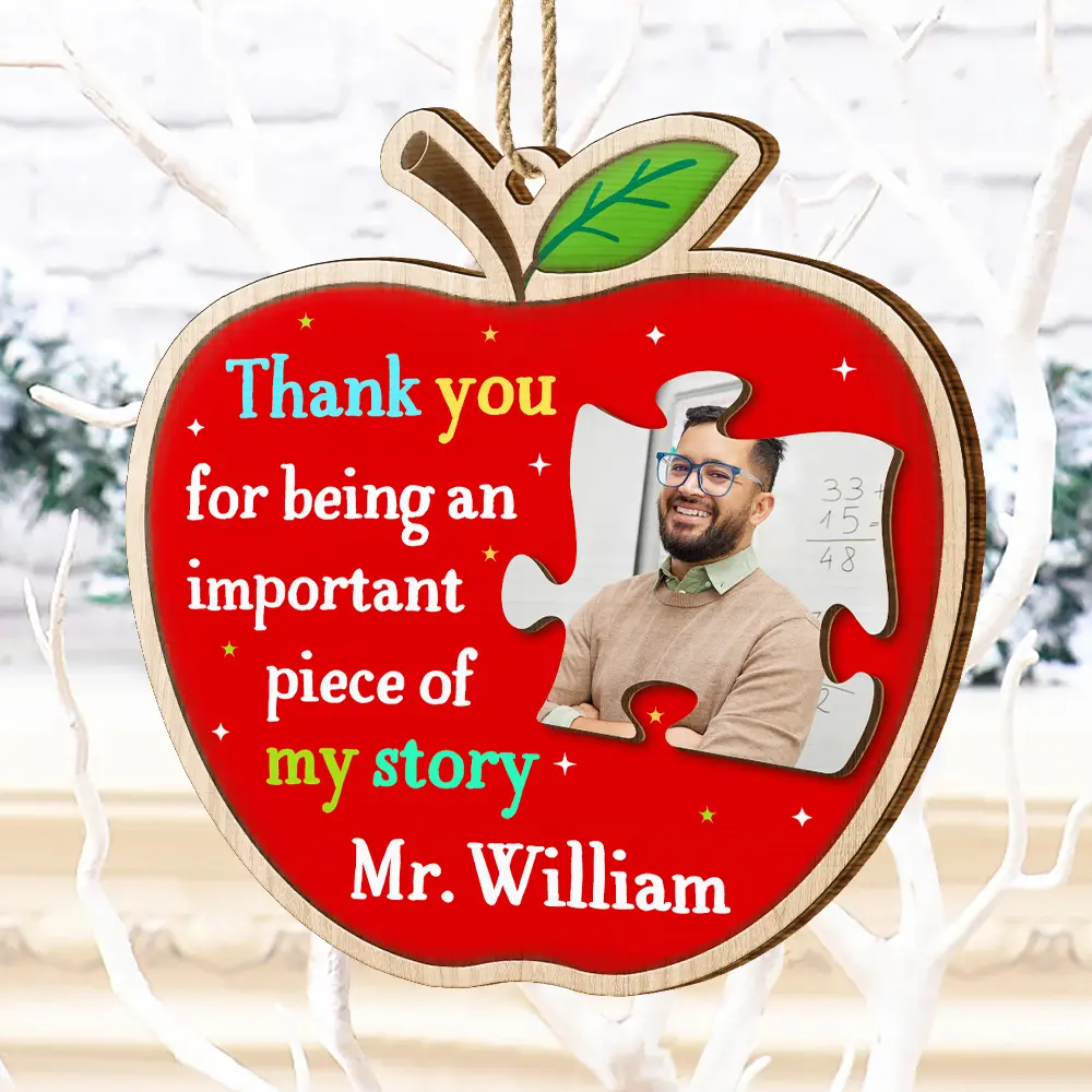 Custom Photo Thank You Teacher For Being An Important Piece Of My Story - Personalized Custom Shaped Wooden Ornament - Image 4