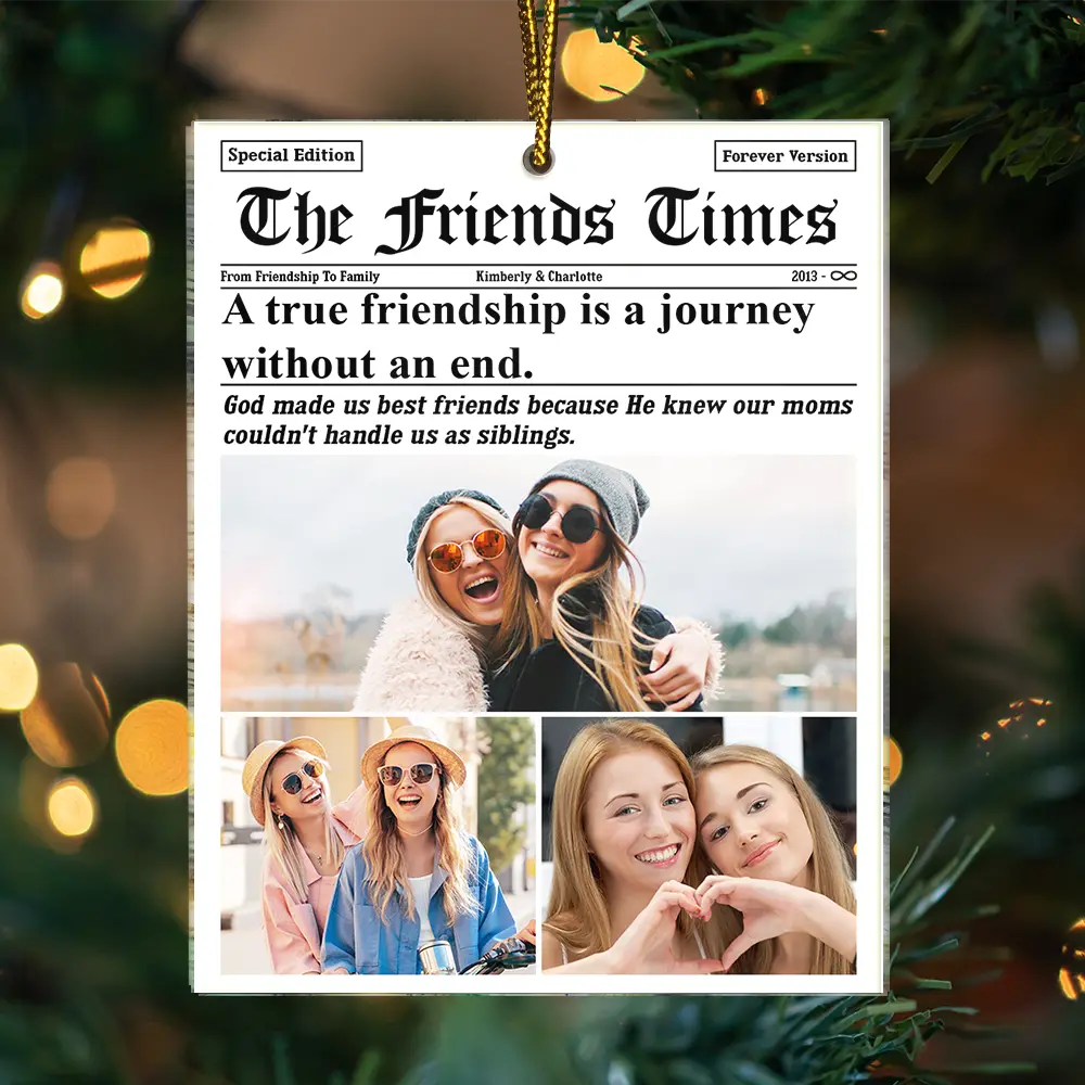 Custom Photo The Bestie Times From Friendship To Family - Personalized Custom Shaped Acrylic Ornament - Image 3