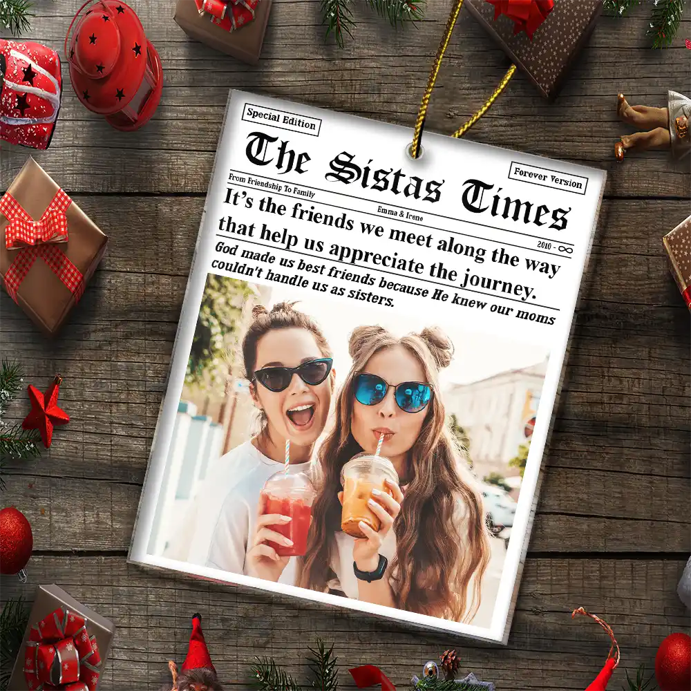 Custom Photo The Bestie Times From Friendship To Family - Personalized Custom Shaped Acrylic Ornament - Image 5