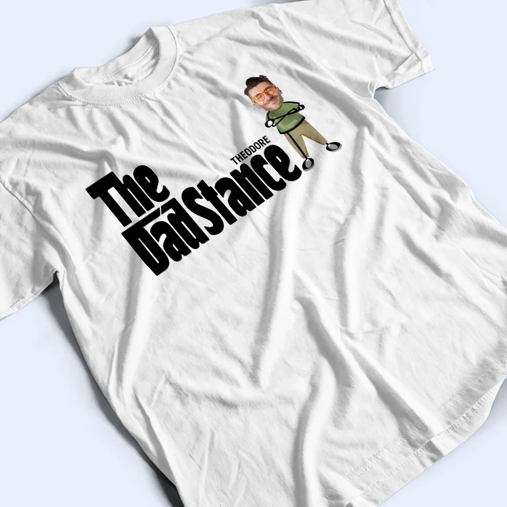 Custom Photo The Dad Stance - Personalized T Shirt - Image 4