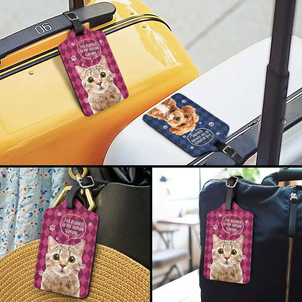 Custom Photo This Belongs To My Human Servant - Personalized Luggage Tag - Image 4
