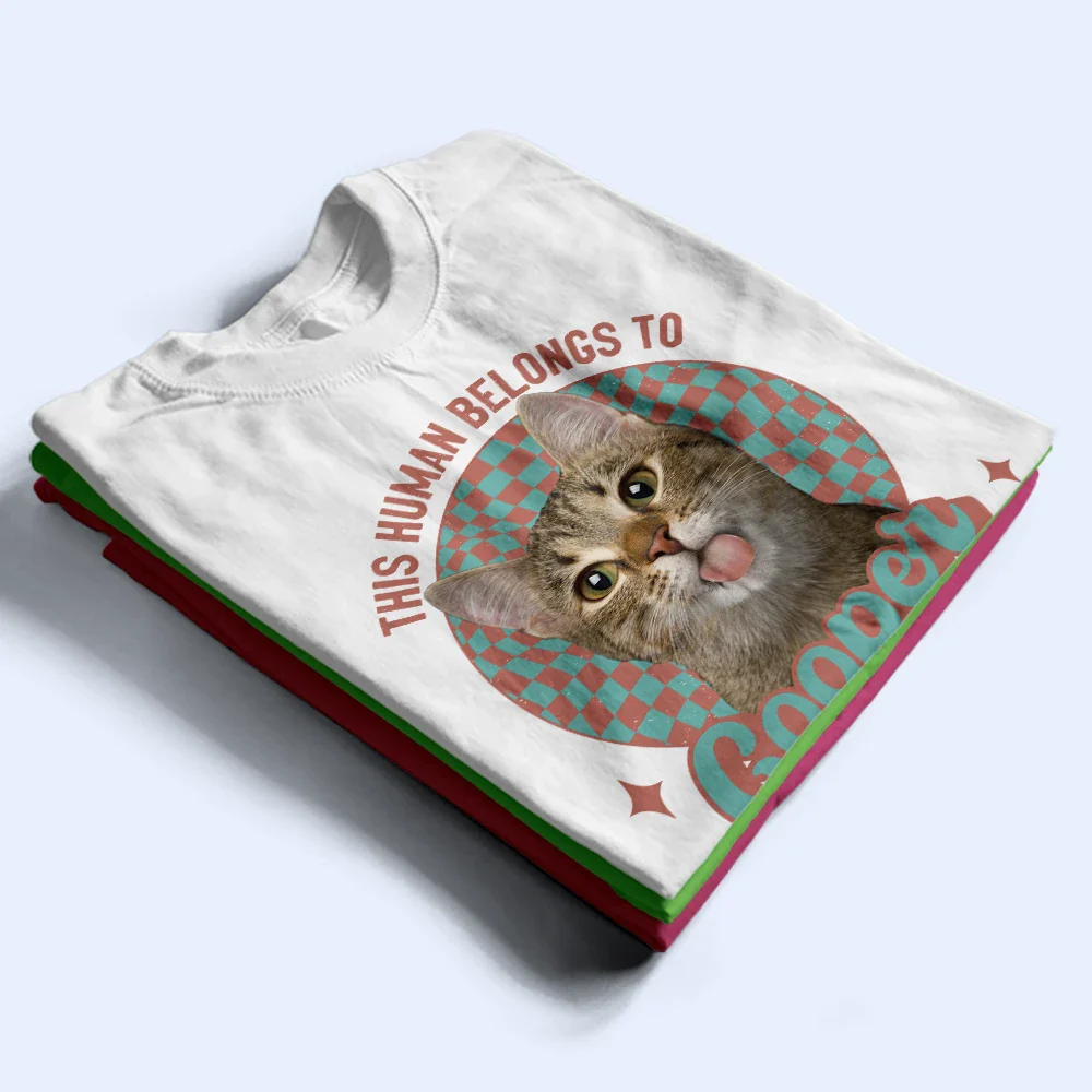 Custom Photo This Human Belongs To Dog - Personalized T Shirt - Image 3
