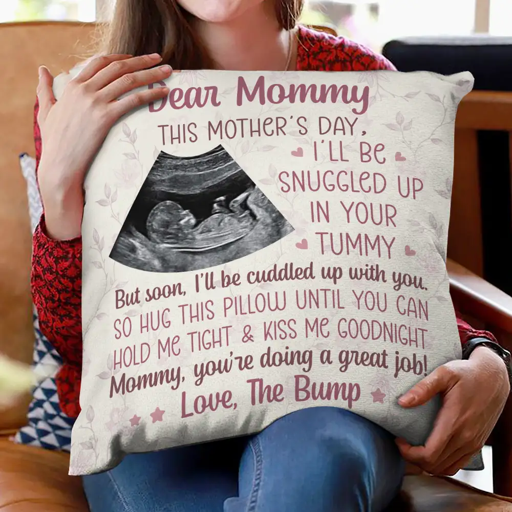 Custom Photo This Mother's Day I'll Be Snuggled Up In Your Tummy - Personalized Pillow - Image 2