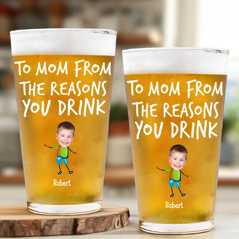 Custom Photo To Dad From The Reasons You Drink Funny - Personalized Beer Glass - Image 3