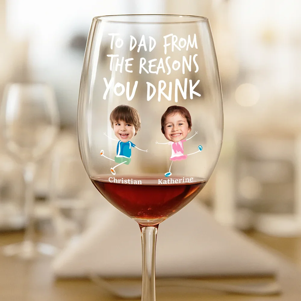Custom Photo To Mom Dad From The Reasons You Drink - Personalized Wine Glass - Image 3