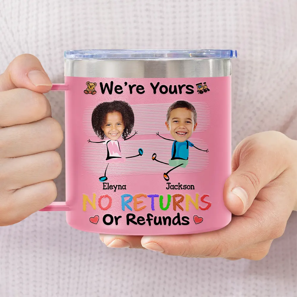 Custom Photo We Are No Returns Or Refunds - Personalized 14oz Stainless Steel Tumbler With Handle - Image 4