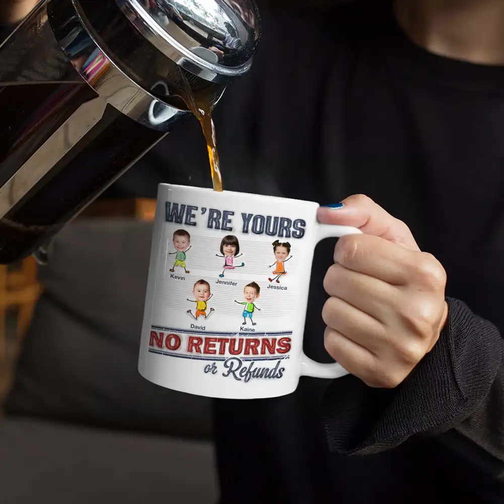 Custom Photo We're Yours No Returns Or Refunds - 3D Inflated Effect Printed Mug, Personalized White Edge-to-Edge Mug - Image 5