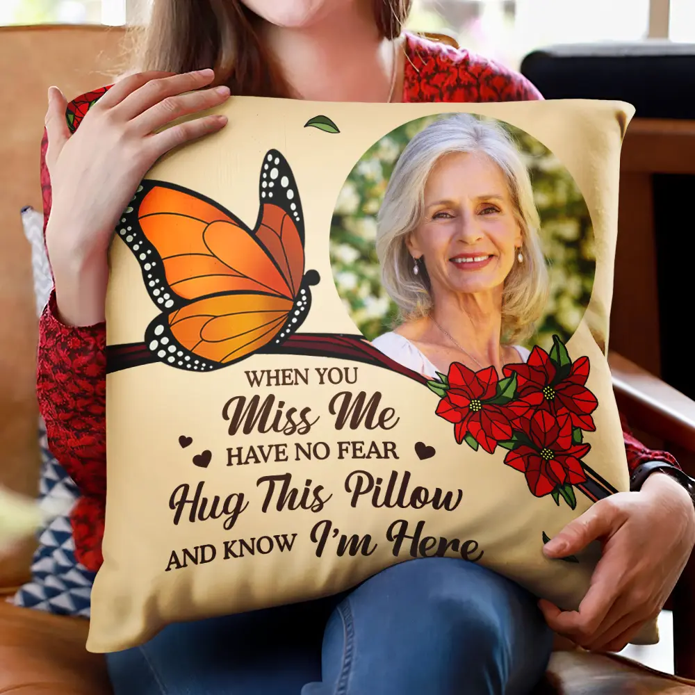 Custom Photo When You Miss Me Have No Fear Memorial - Personalized Pillow - Image 2