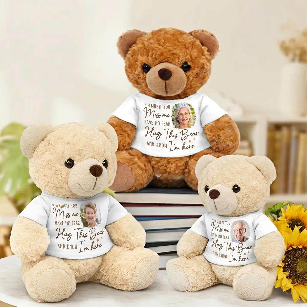 Custom Photo When You Miss Me Have No Fear - Personalized Teddy Bear - Image 2