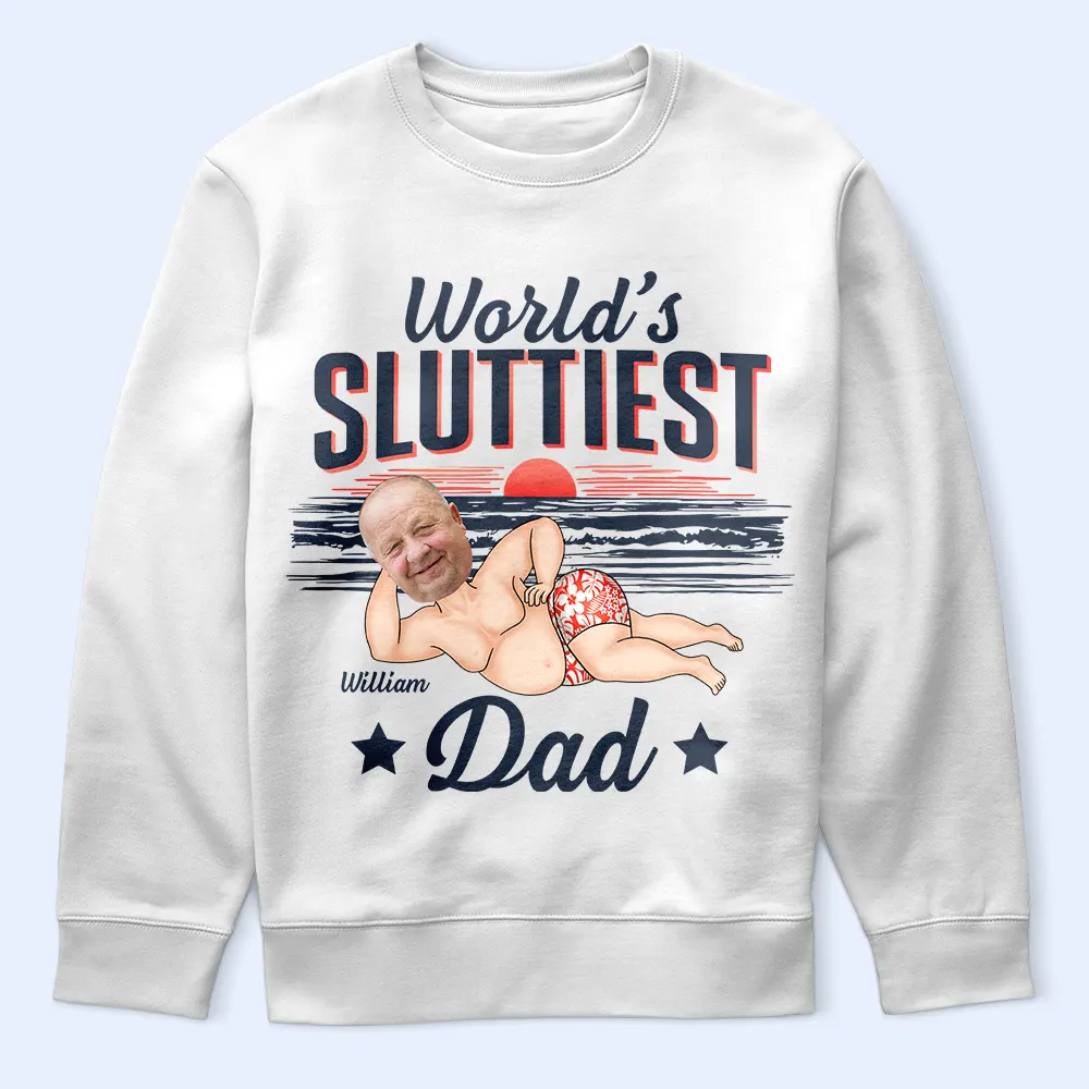 Custom Photo World Sluttiest Dad - Personalized T Shirt - Image 6