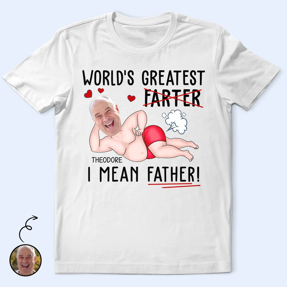 Custom Photo World's Greatest Farter I Mean Father - Personalized T Shirt - Image 2