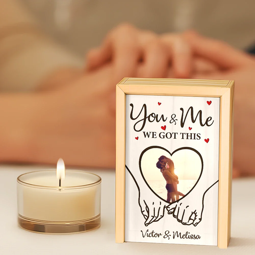Custom Photo You And Me We Got This Couple Hands - Personalized Wooden Matchbox - Image 5