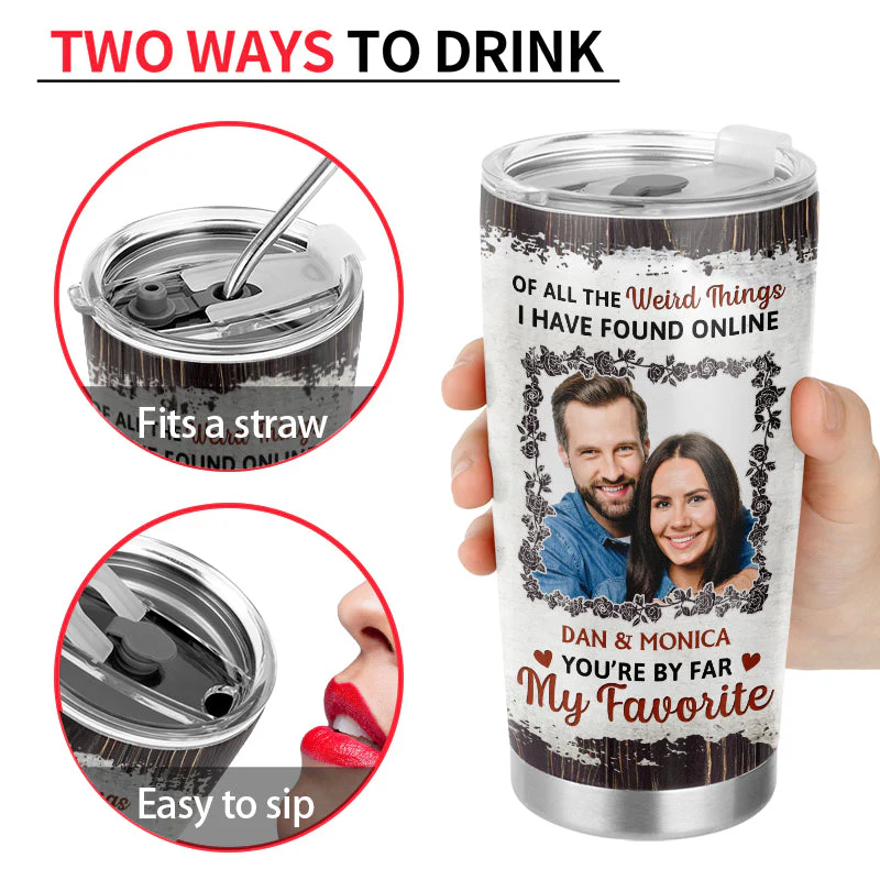 Custom Photo You Are By Far My Favorite - Gift For Couples - Personalized Tumbler - Image 4