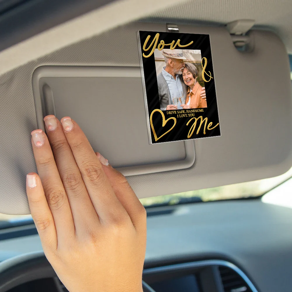 Custom Photo You & Me Drive Safe Handsome - Personalized Custom Shaped Acrylic Car Visor Clip - Image 4