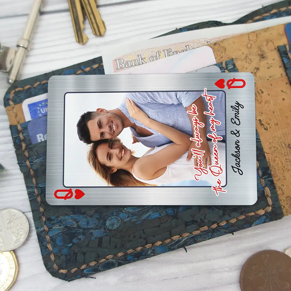 Custom Photo You'll Always Be The Queen Of My Heart - Personalized Aluminum Wallet Card - Image 5