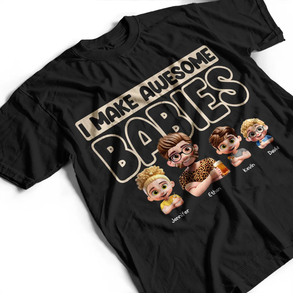 Dad I Make Awesome Kids Babies - Personalized T Shirt - Image 3