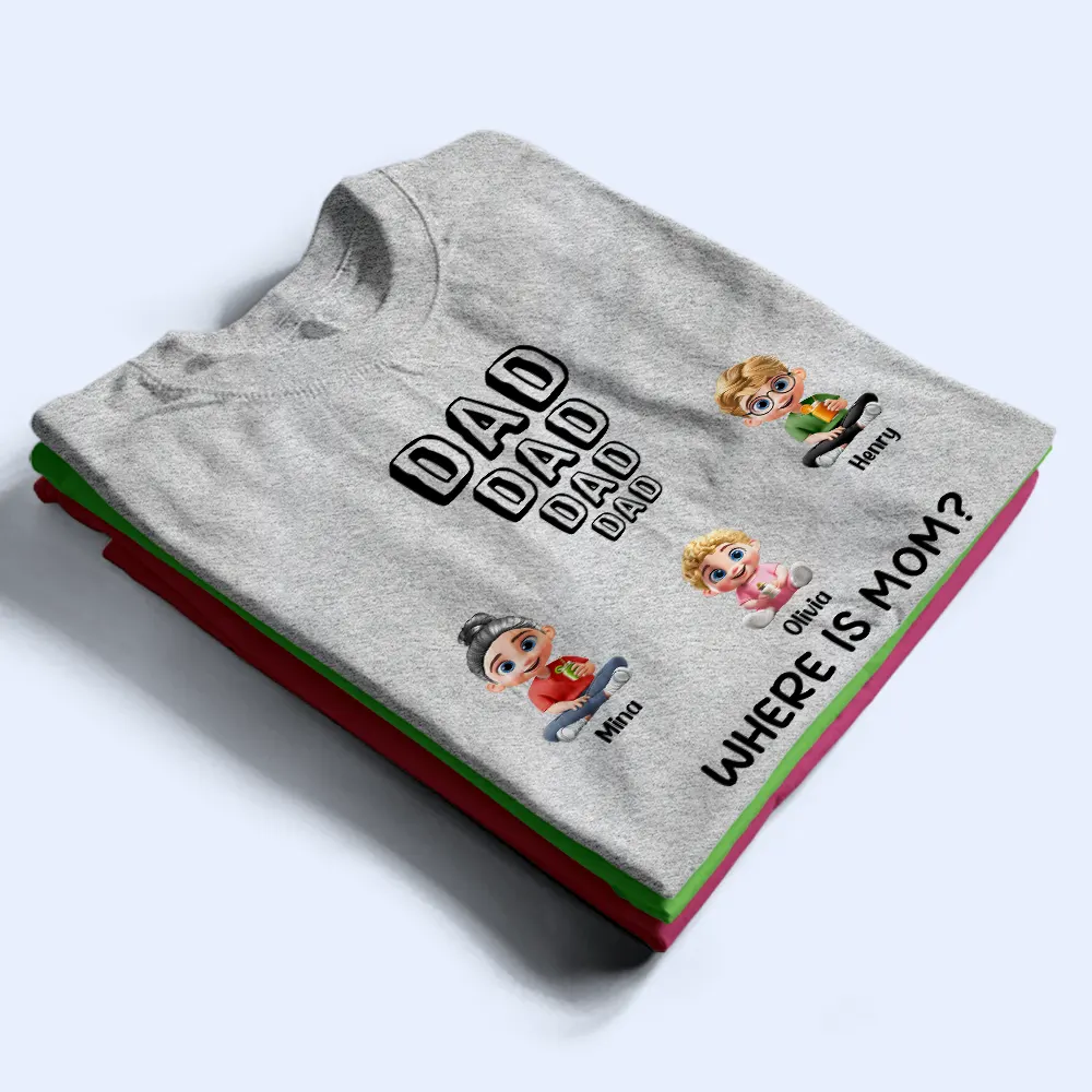 Dad Knows Where Mom Is - Personalized T Shirt - Image 3