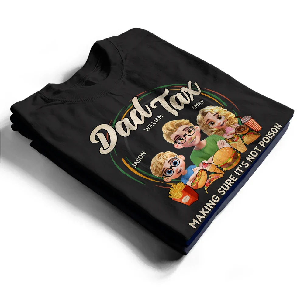 Dad Tax Making Sure It's Not Poison 3D Cartoon - Personalized T Shirt - Image 2