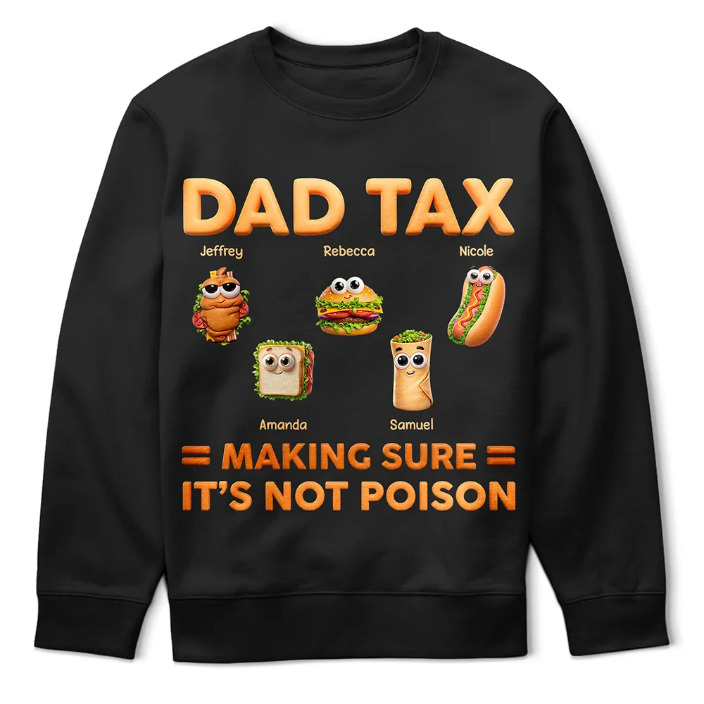 Dad Tax Making Sure It's Not Poison - Personalized T Shirt - Image 5