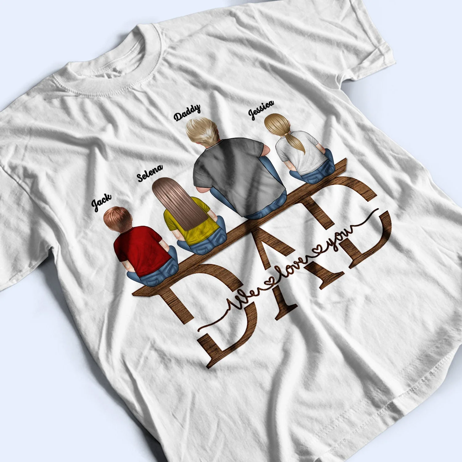 Dad We Love You - Birthday, Loving Gift For Daddy, Father, Grandpa, Grandfather, Daughters, Sons - Personalized Custom T Shirt - Image 3