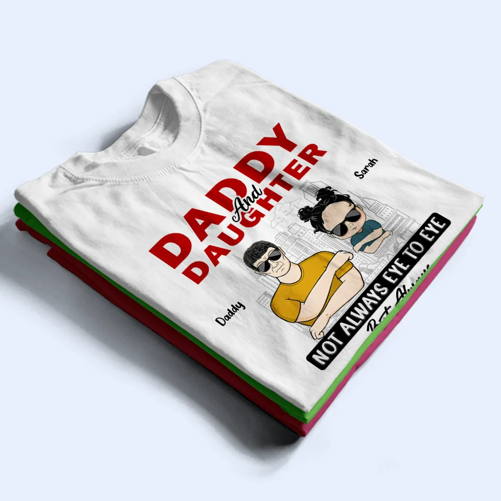 Daddy & Daughter Not Eye To Eye - Personalized T Shirt - Image 3